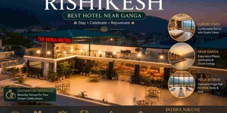 Best Hotel in Rishikesh Near Ganga – Destination Wedding Hotel & Yoga Retreat in Rishikesh 1 best hotel in Rishikesh near Ganga, luxury hotel Rishikesh, riverside stay Rishikesh, Indira Nikunj Rubystone Exotic,best hotel in Rishikesh, hotel in Rishikesh near Ganga, yoga retreat in Rishikesh, destination wedding hotels in Rishikesh, luxury hotel Rishikesh, mountain view hotel Rishikesh