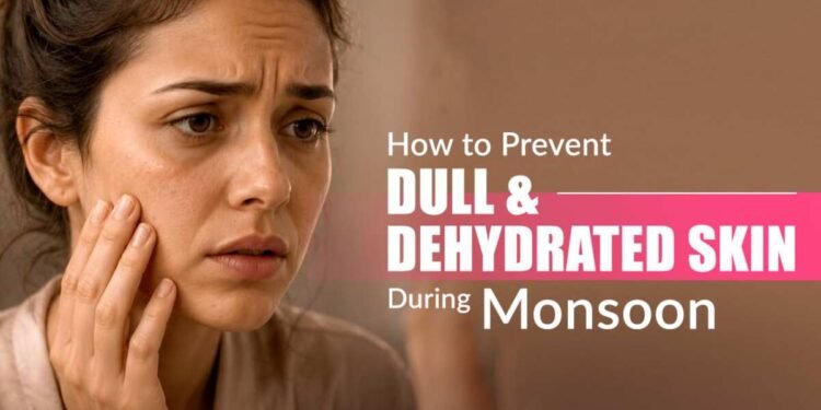 Monsoon Skincare, Dehydrated Oily Skin, Dull Skin Prevention, Monsoon Face Cleansing, Dermapuritys, Monsoon Moisturizer Tips, Skin Barrier Repair