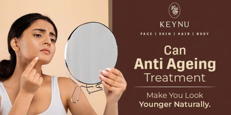 Can Anti Ageing Treatments Make You Look Younger Naturally 1 Anti Ageing Treatment in Delhi, Natural Anti Ageing Treatments, Non-Surgical Skin Tightening Delhi, Look Younger Naturally
